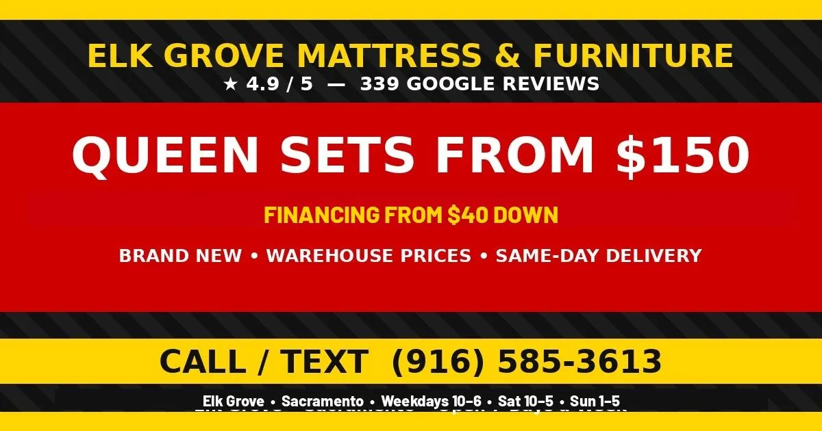 Elk Grove Mattress and Furniture sale - twin sets from $100, full sets from $140, queen sets from $150, king sets from $275, 4.9 stars on Google, call (916) 585-3613